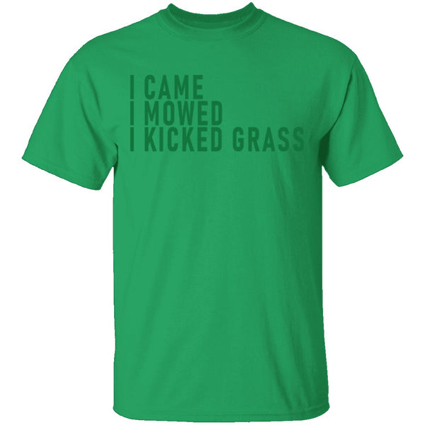 I Came I Mowed I Kicked Grass T-Shirt CustomCat