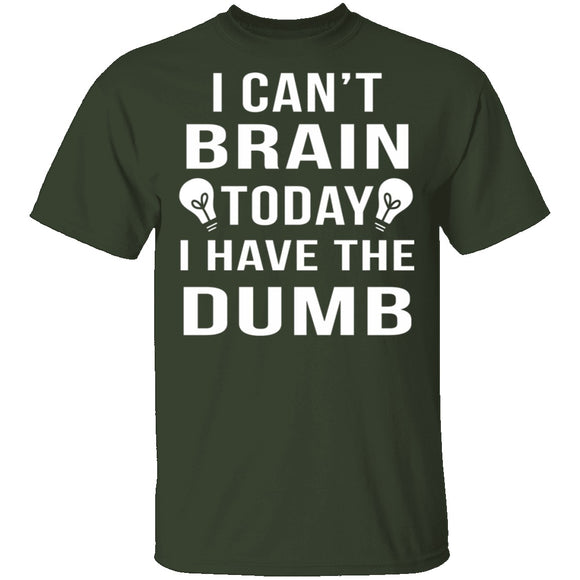 I Can't Brain Today T-Shirt CustomCat