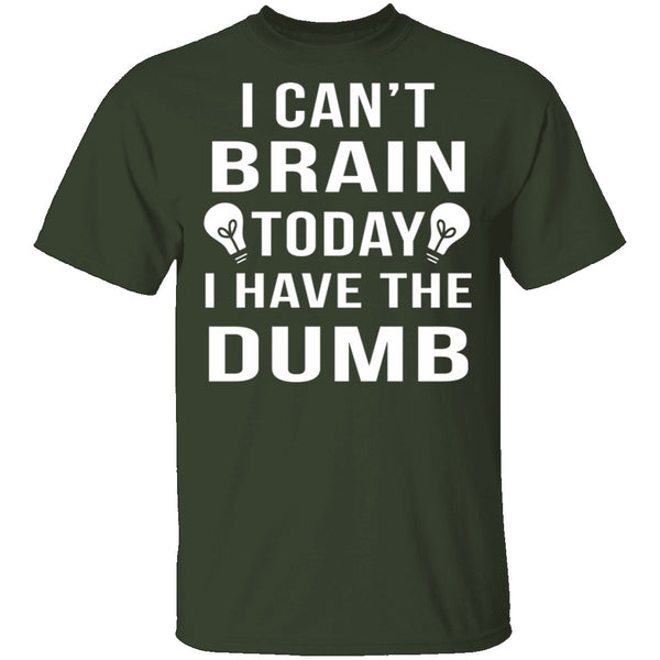 I Can't Brain Today T-Shirt CustomCat