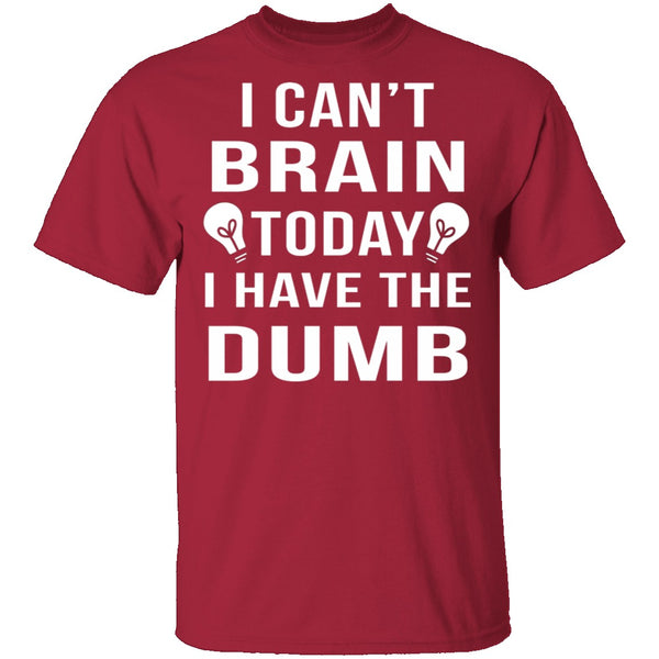I Can't Brain Today T-Shirt CustomCat