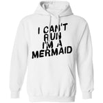 I Can't Run I'm A Mermaid T-Shirt CustomCat