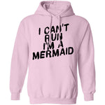 I Can't Run I'm A Mermaid T-Shirt CustomCat