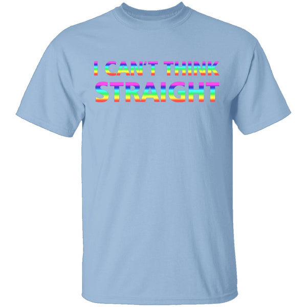 I Can't Think Straight T-Shirt CustomCat