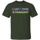 I Can't Think Straight T-Shirt CustomCat