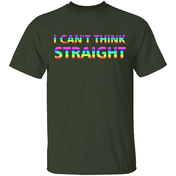 I Can't Think Straight T-Shirt CustomCat