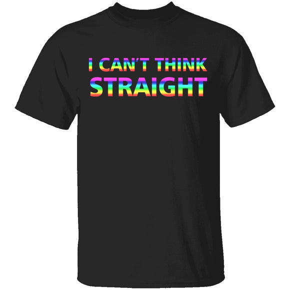 I Can't Think Straight T-Shirt CustomCat
