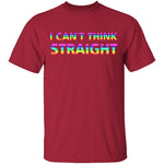 I Can't Think Straight T-Shirt CustomCat