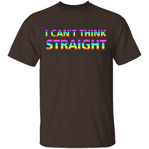 I Can't Think Straight T-Shirt CustomCat