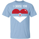 I Choose  You T-Shirt CustomCat
