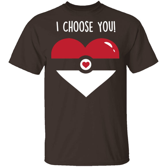 I Choose  You T-Shirt CustomCat