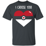 I Choose  You T-Shirt CustomCat
