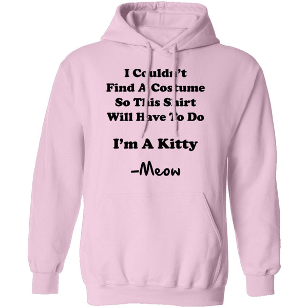 I Couldn't Find A Costume So This Shirt Will Have To Do I'm A Kitty Meow T-Shirt CustomCat