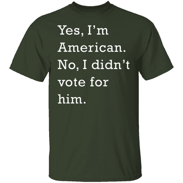 I Didn't Vote For Him T-Shirt CustomCat