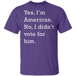 I Didn't Vote For Him T-Shirt CustomCat