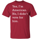 I Didn't Vote For Him T-Shirt CustomCat