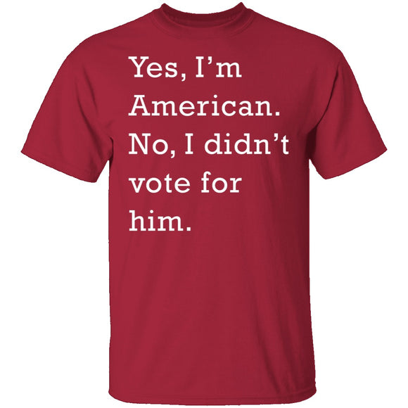I Didn't Vote For Him T-Shirt CustomCat