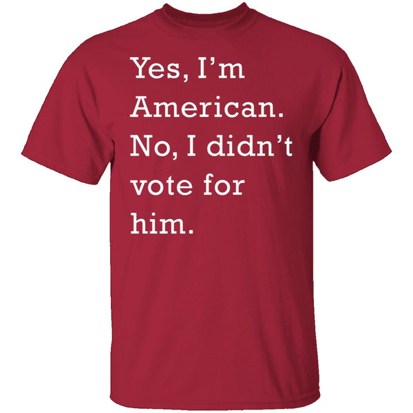 I Didn't Vote For Him T-Shirt CustomCat