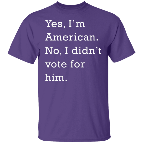 I Didn't Vote For Him T-Shirt CustomCat