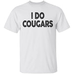 I Do Cougars T-Shirt CustomCat