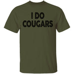 I Do Cougars T-Shirt CustomCat