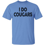 I Do Cougars T-Shirt CustomCat