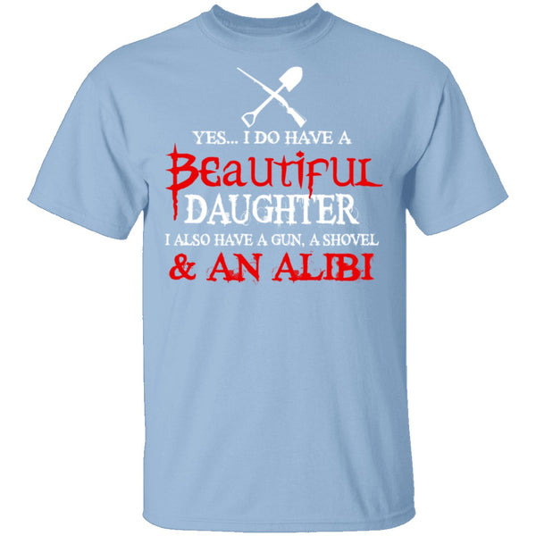 I Do Have A Beautiful Daughter T-Shirt CustomCat