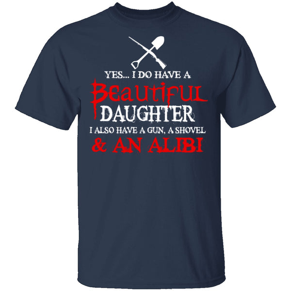 I Do Have A Beautiful Daughter T-Shirt CustomCat