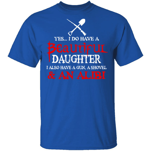 I Do Have A Beautiful Daughter T-Shirt CustomCat