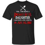 I Do Have A Beautiful Daughter T-Shirt CustomCat