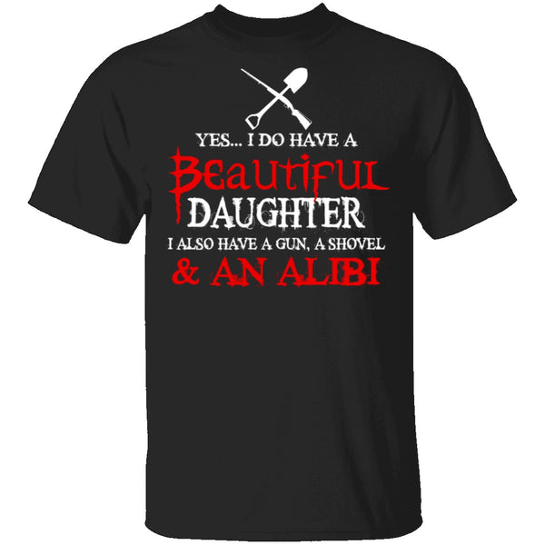I Do Have A Beautiful Daughter T-Shirt CustomCat