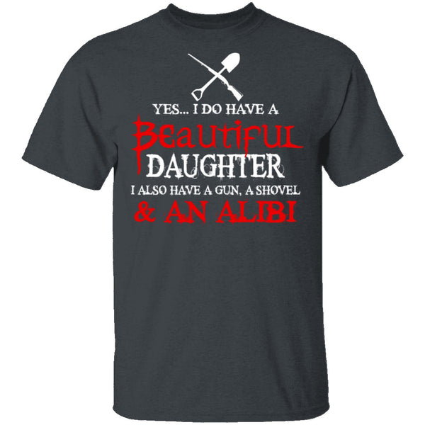 I Do Have A Beautiful Daughter T-Shirt CustomCat