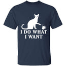 I Do What I Want T-Shirt CustomCat
