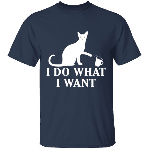 I Do What I Want T-Shirt CustomCat