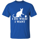 I Do What I Want T-Shirt CustomCat