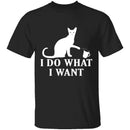 I Do What I Want T-Shirt CustomCat