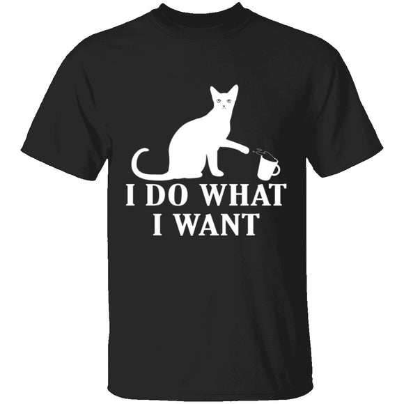 I Do What I Want T-Shirt CustomCat