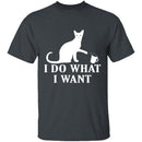I Do What I Want T-Shirt CustomCat