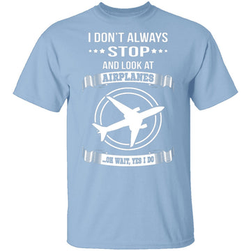I Don't Always Stop T-Shirt CustomCat