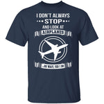 I Don't Always Stop T-Shirt CustomCat