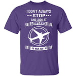 I Don't Always Stop T-Shirt CustomCat