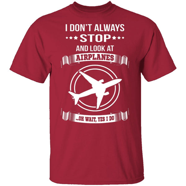 I Don't Always Stop T-Shirt CustomCat