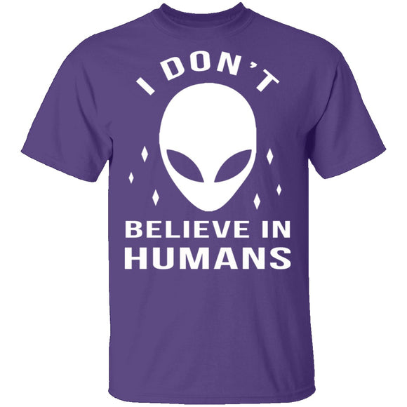I Don't Believe In Humans T-Shirt CustomCat