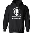 I Don't Believe In Humans T-Shirt CustomCat
