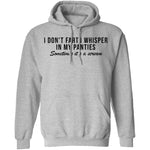 I Don't Fart, I Whisper In My Panties Sometimes It's A Scream T-Shirt CustomCat