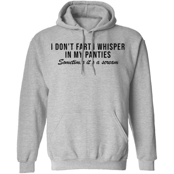 I Don't Fart, I Whisper In My Panties Sometimes It's A Scream T-Shirt CustomCat