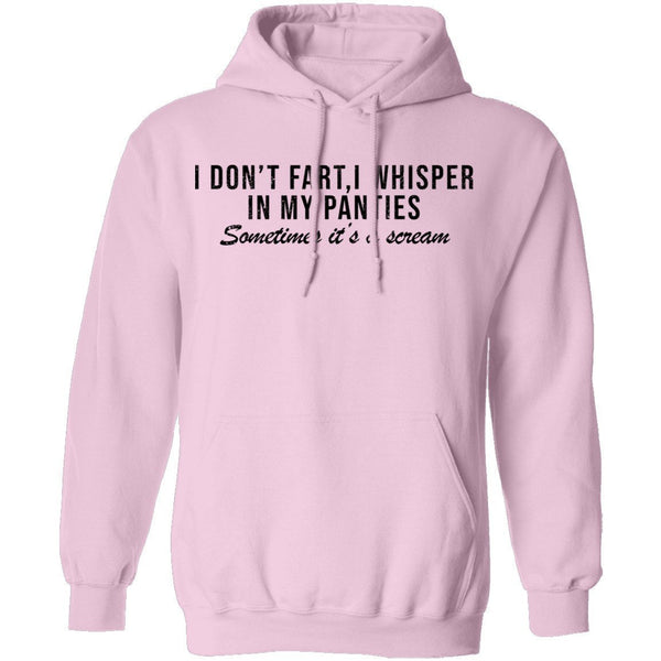I Don't Fart, I Whisper In My Panties Sometimes It's A Scream T-Shirt CustomCat