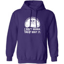 I Don't Wanna Taco Bout It T-Shirt CustomCat