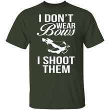 I Don't Wear Bows, I Shoot Them T-Shirt