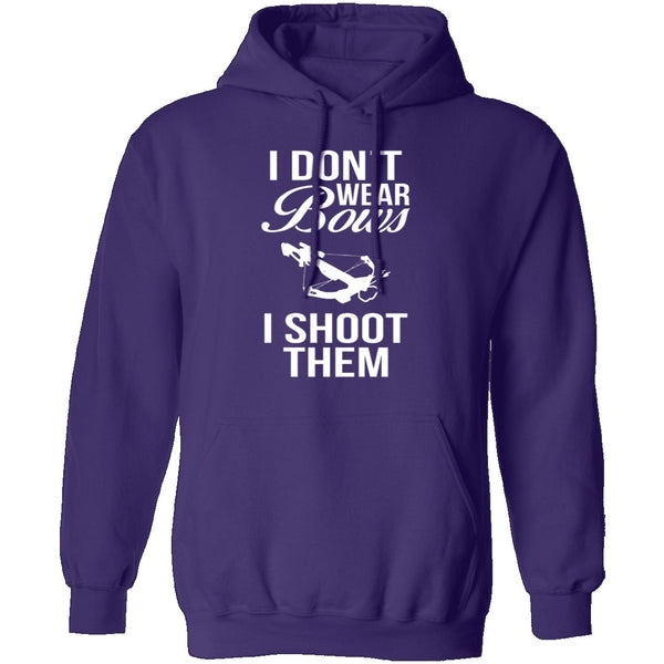I Don't Wear Bows, I Shoot Them T-Shirt CustomCat