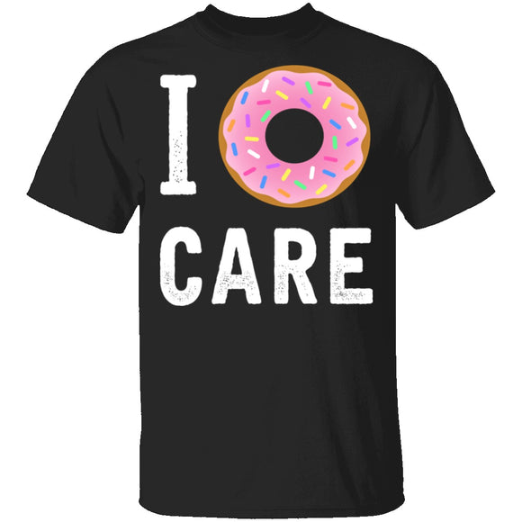 I Doughnut Care T-Shirt CustomCat